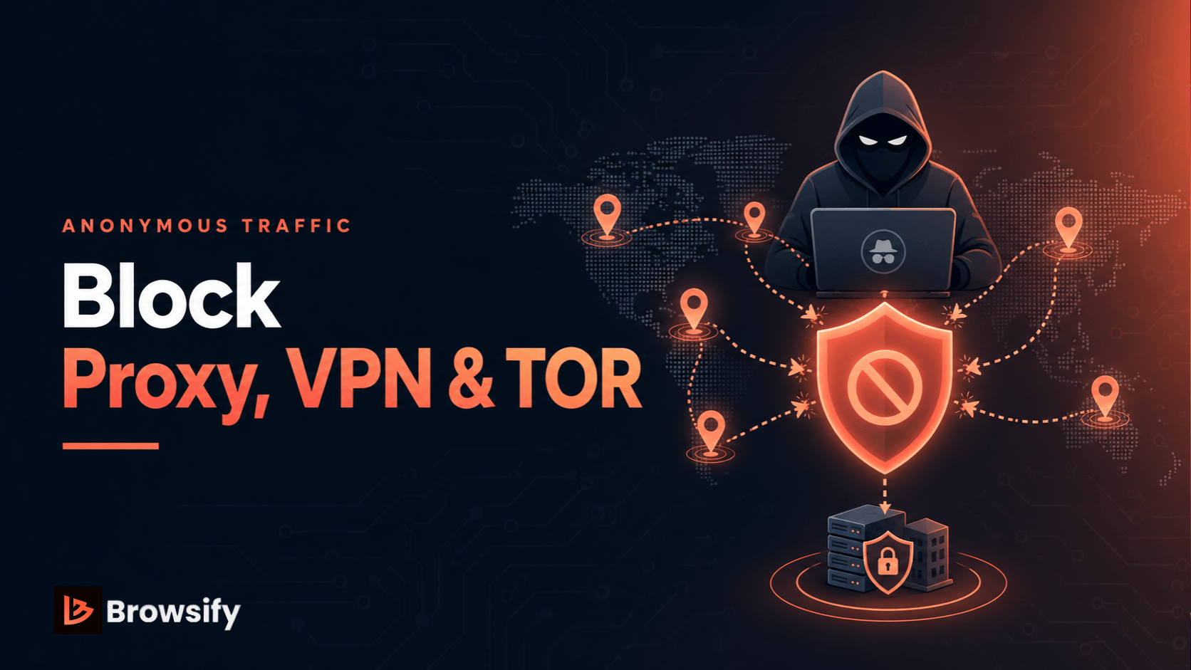 Proxy, VPN, and TOR: How Fraudsters Hide and How to Block Them